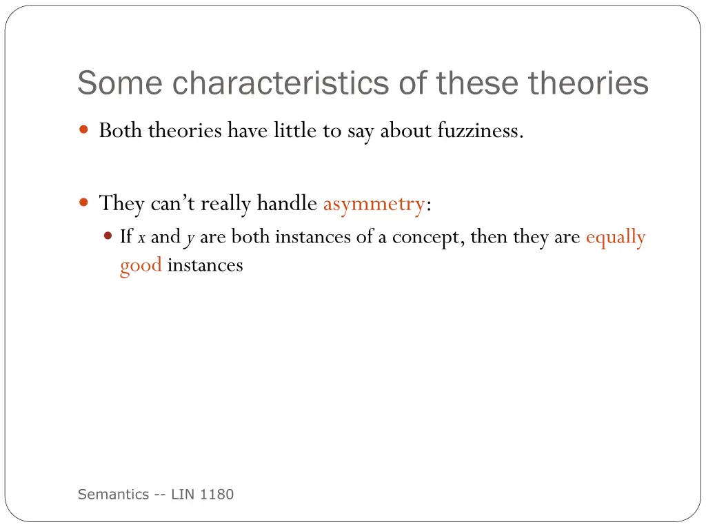 some characteristics of these theories