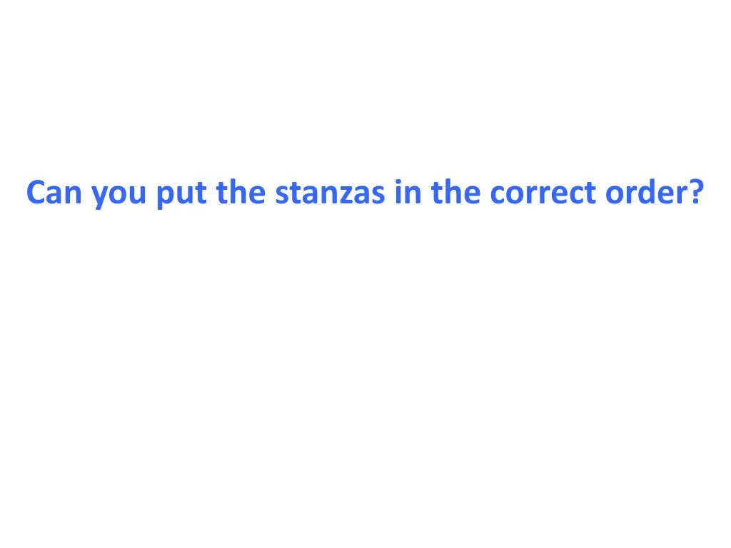can you put the stanzas in the correct order