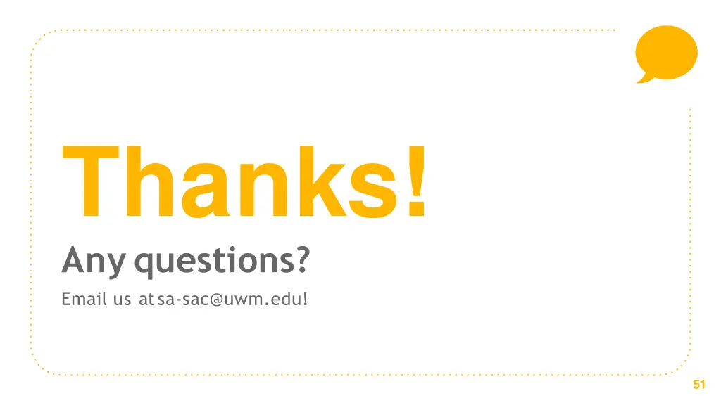 thanks anyquestions email us atsa sac@uwm edu