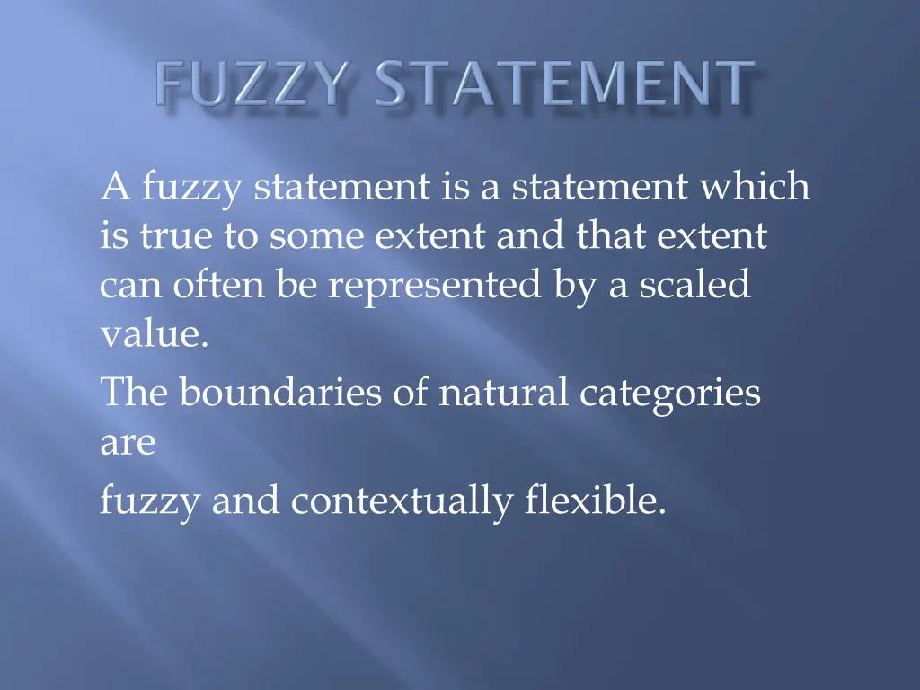 a fuzzy statement is a statement which is true