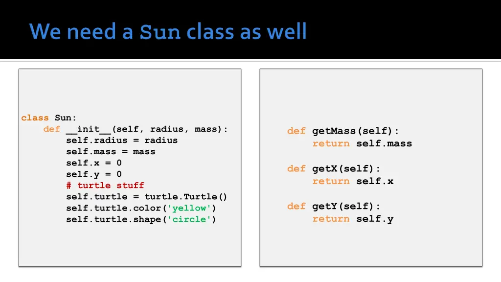 class sun def init self radius mass self radius