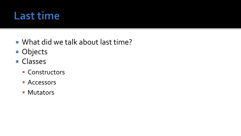 what did we talk about last time objects classes