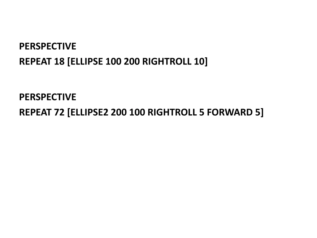 perspective repeat 18 ellipse 100 200 rightroll 10