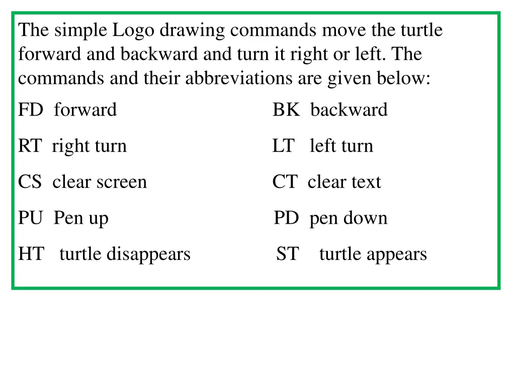 the simple logo drawing commands move the turtle