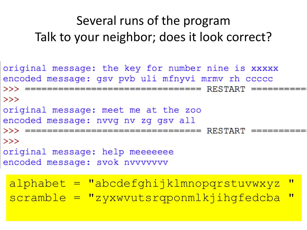 several runs of the program talk to your neighbor