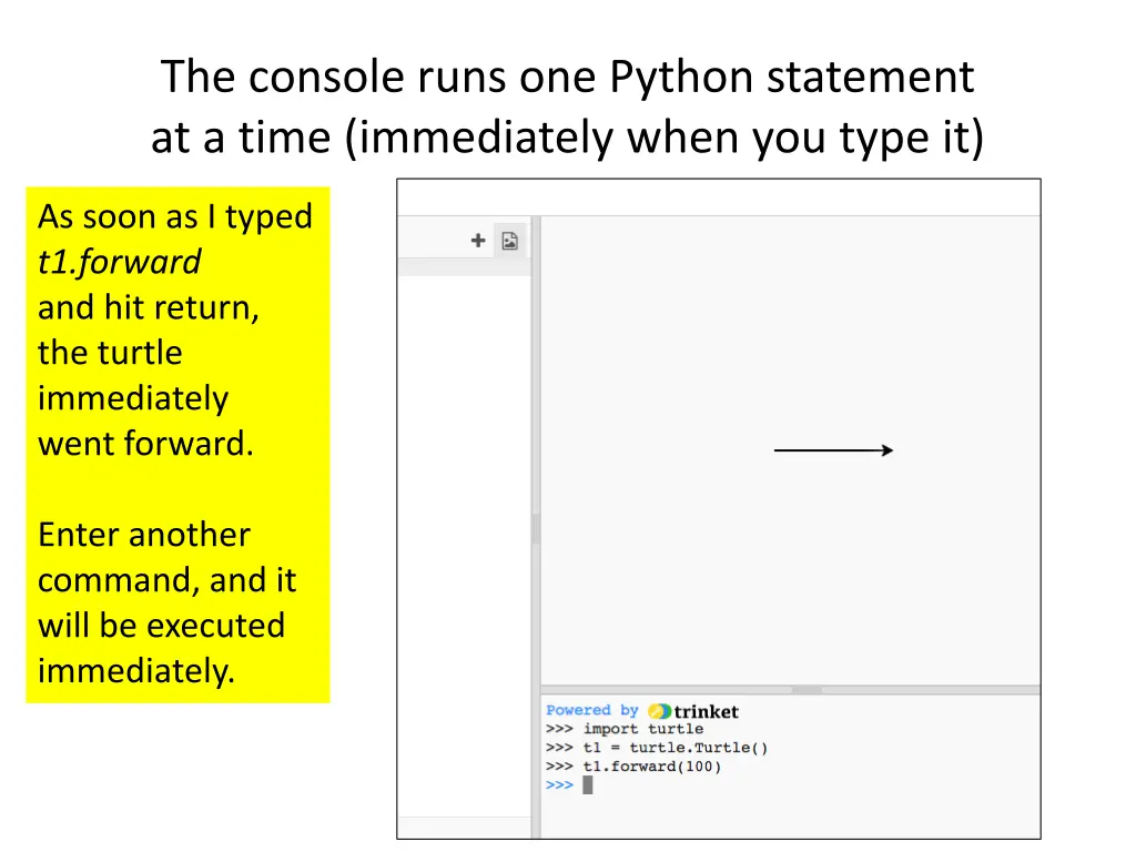 the console runs one python statement at a time