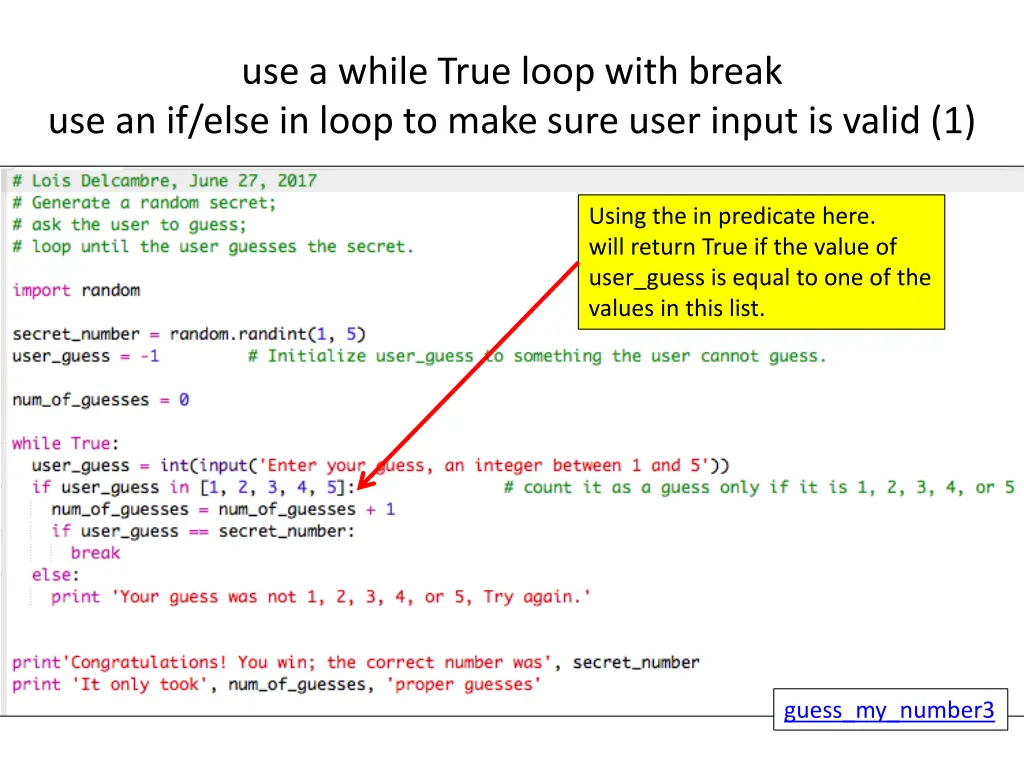 use a while true loop with break use an if else