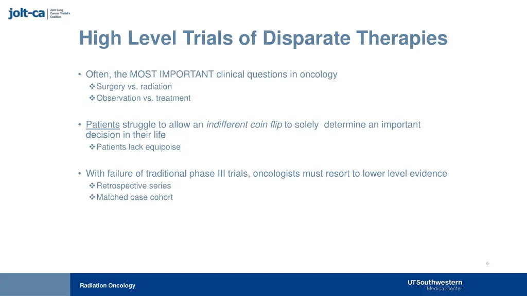 high level trials of disparate therapies