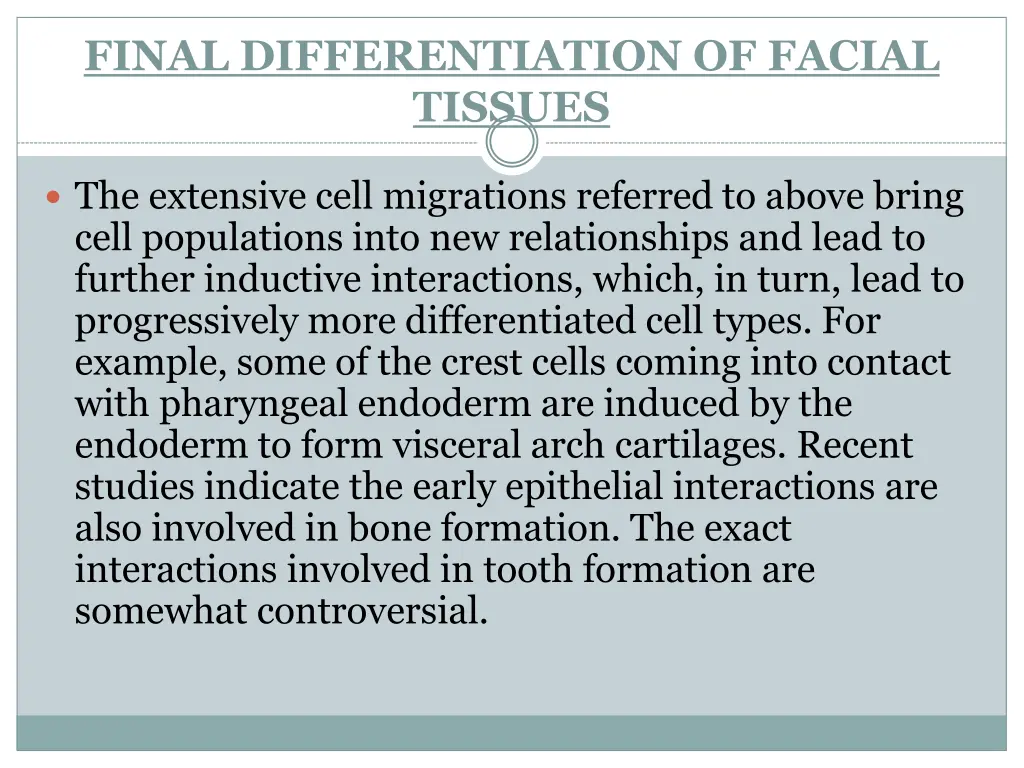 final differentiation of facial tissues