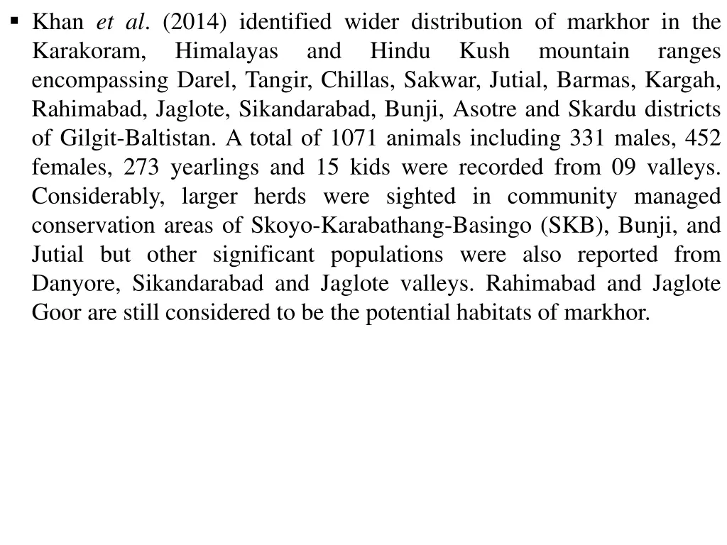 khan et al 2014 identified wider distribution