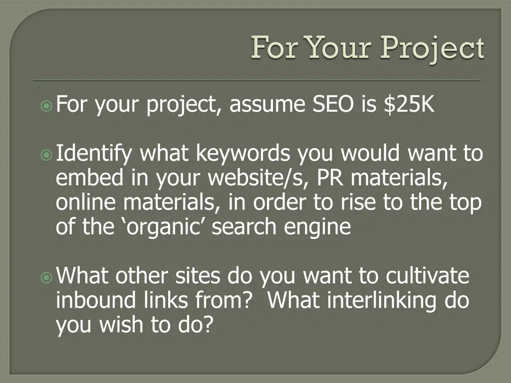 for your project assume seo is 25k