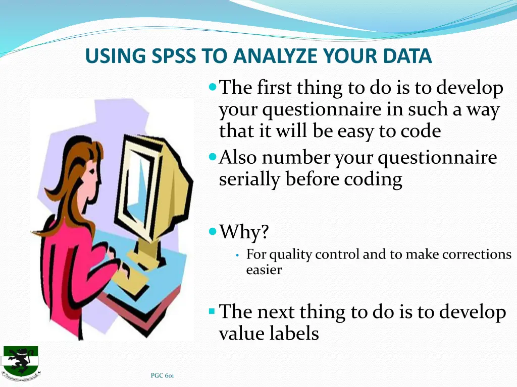 using spss to analyze your data the first thing