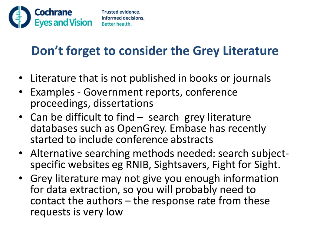 don t forget to consider the grey literature