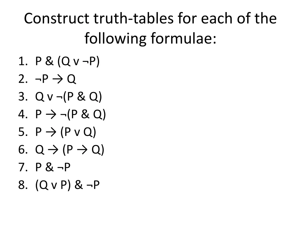 construct truth tables for each of the following