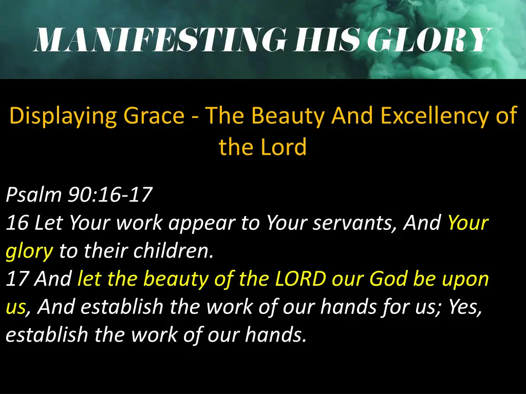 displaying grace the beauty and excellency