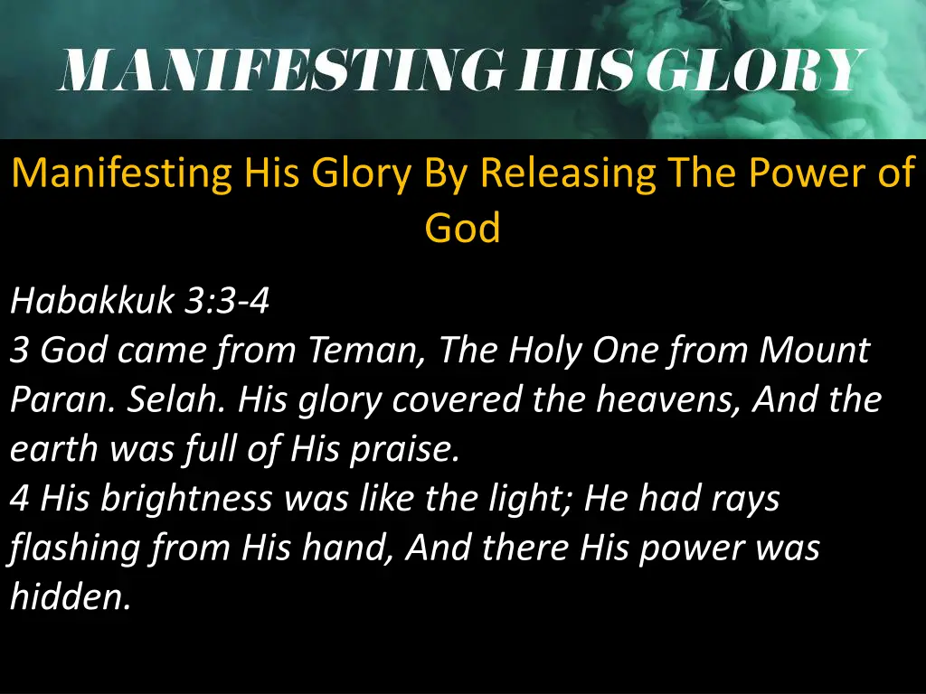 manifesting his glory by releasing the power 1