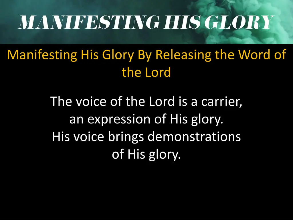 manifesting his glory by releasing the word 2