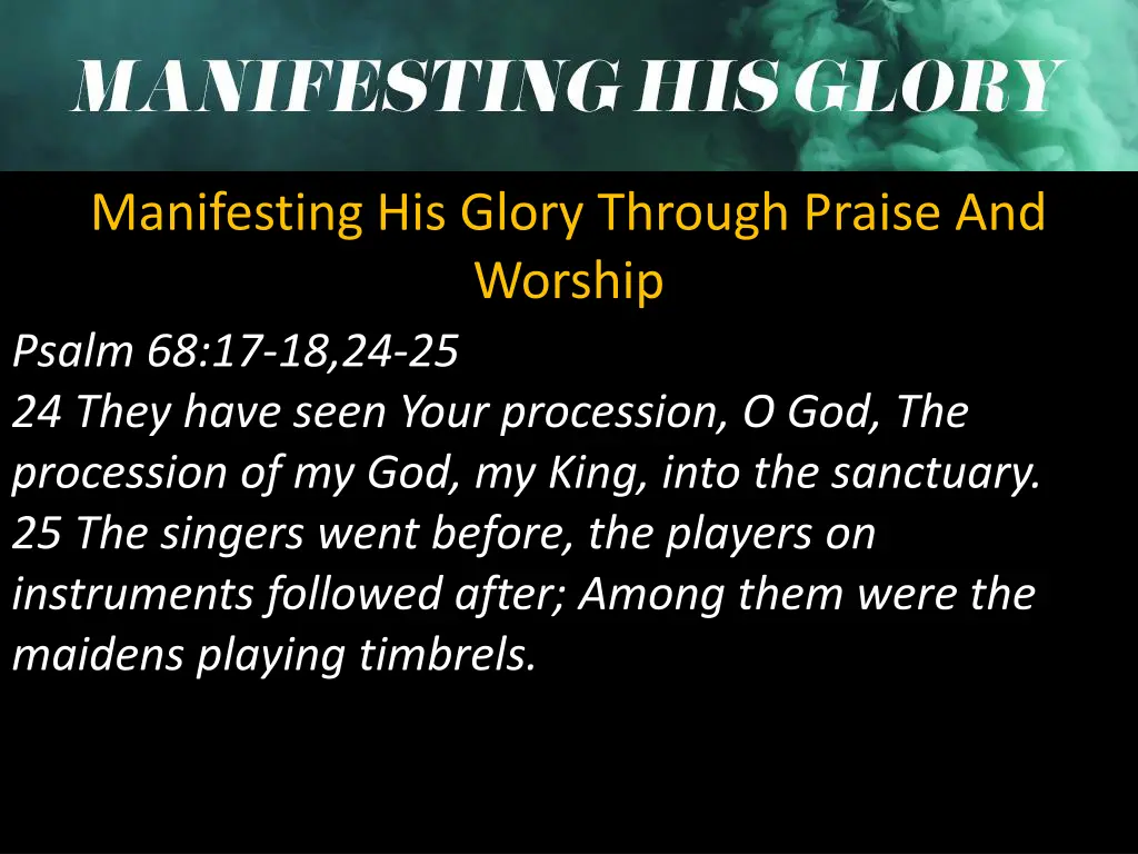 manifesting his glory through praise and worship 3