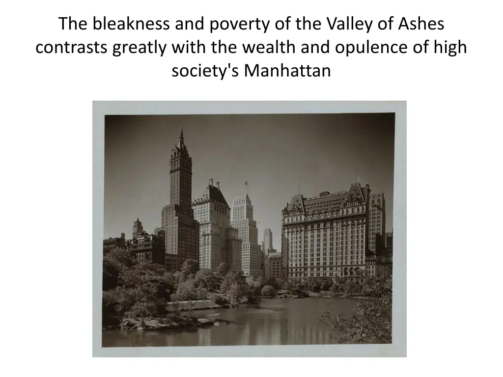 the bleakness and poverty of the valley of ashes