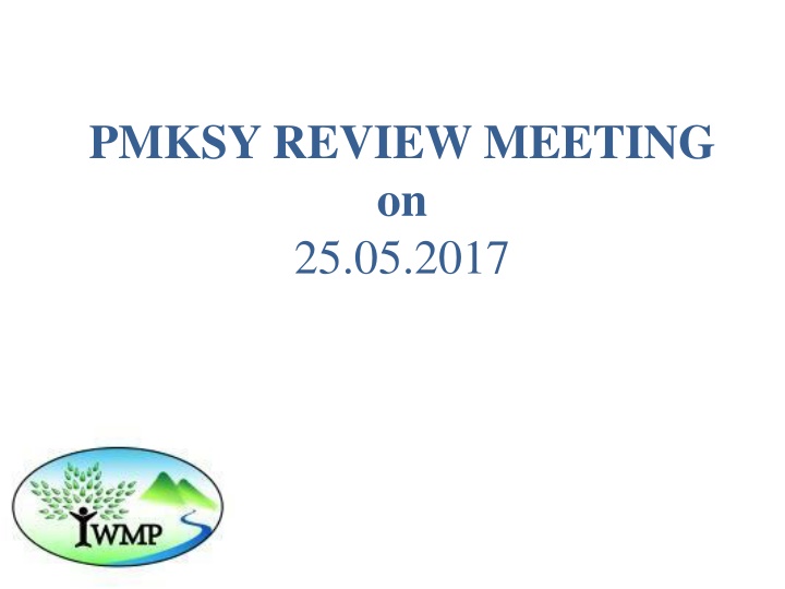 pmksy review meeting on 25 05 2017