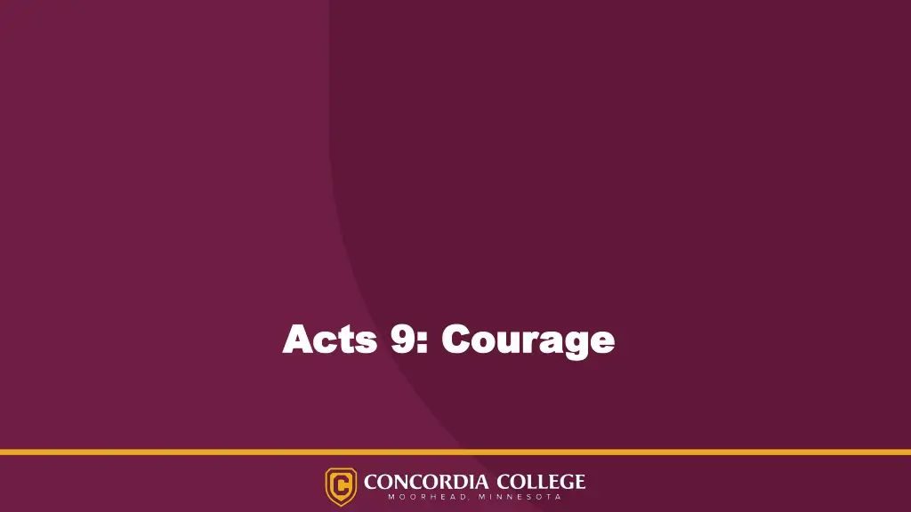 acts 9 courage acts 9 courage