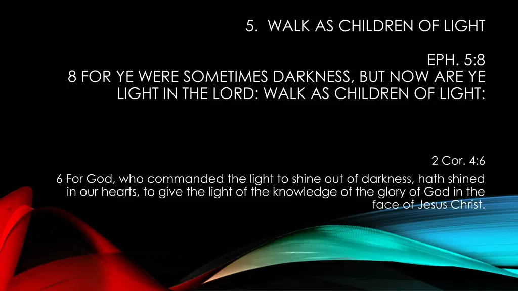 5 walk as children of light