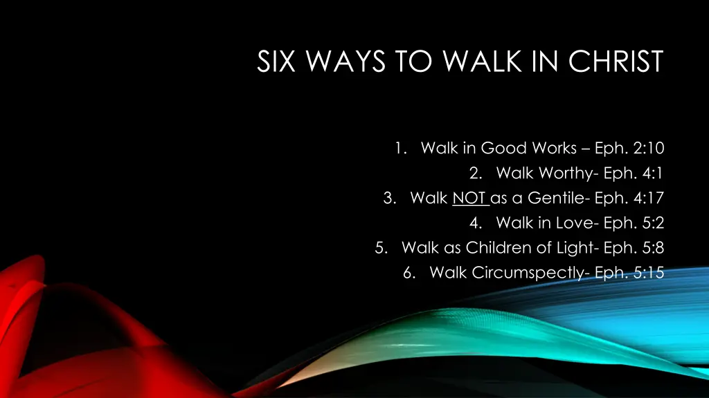 six ways to walk in christ 2