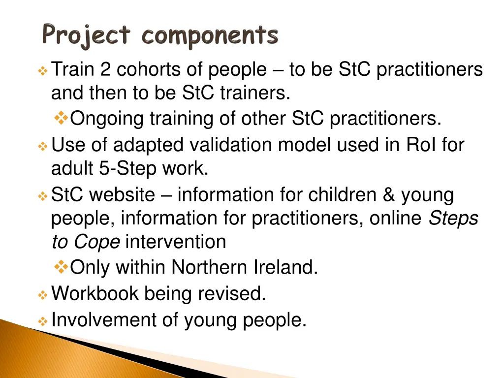 train 2 cohorts of people to be stc practitioners