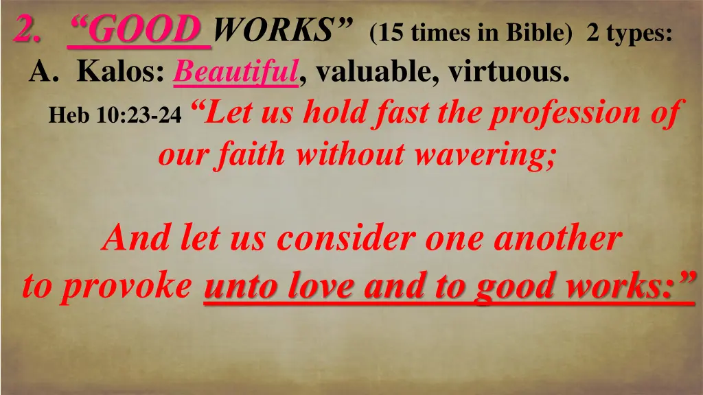 2 good works 15 times in bible 2 types a kalos