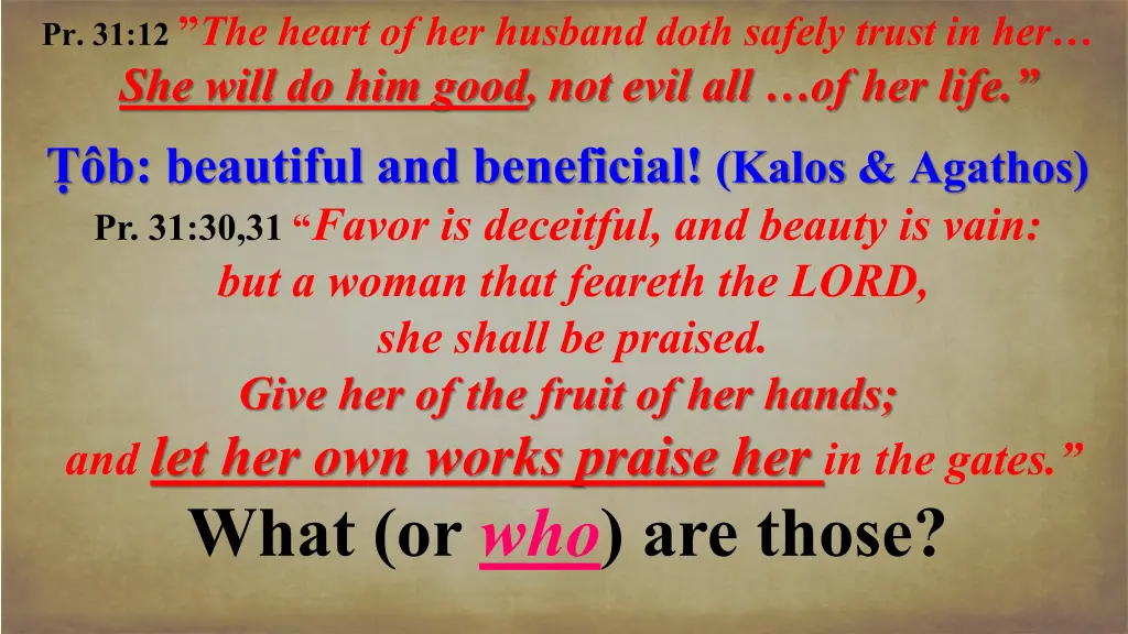 pr 31 12 the heart of her husband doth safely