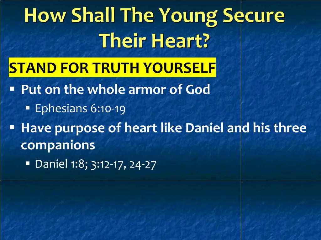 how shall the young secure their heart 6