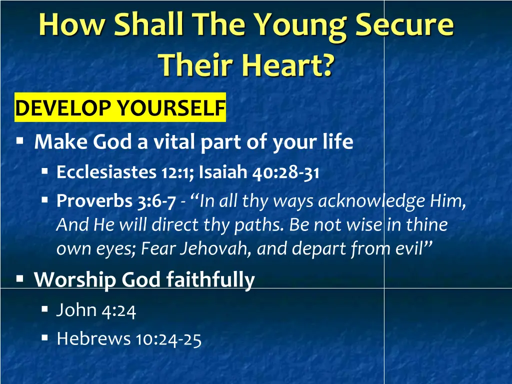 how shall the young secure their heart 7