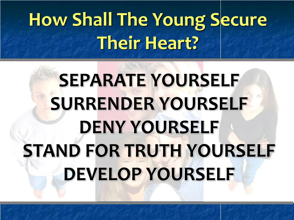 how shall the young secure their heart 9