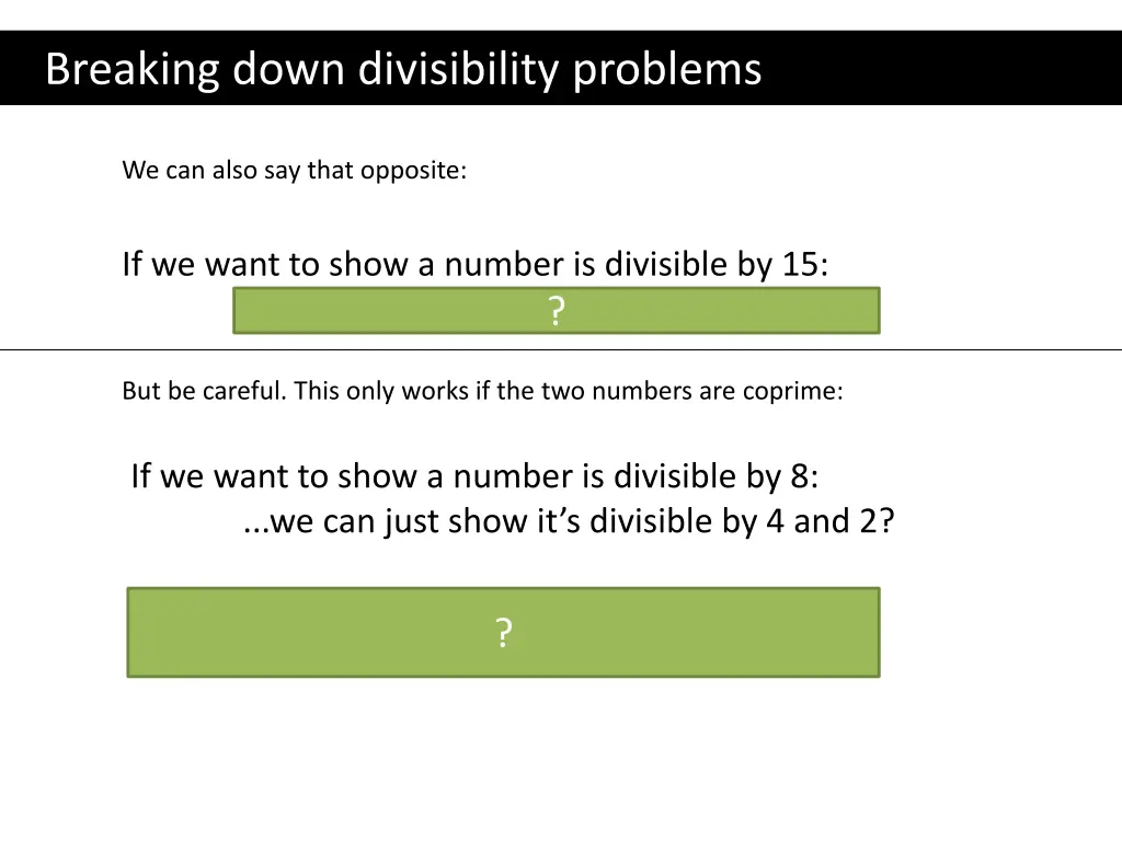 breaking down divisibility problems