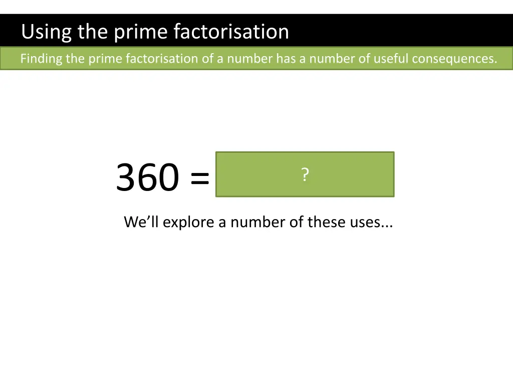 using the prime factorisation