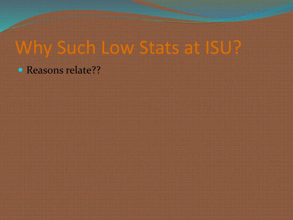 why such low stats at isu