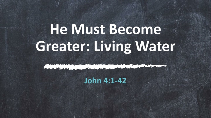 he must become greater living water