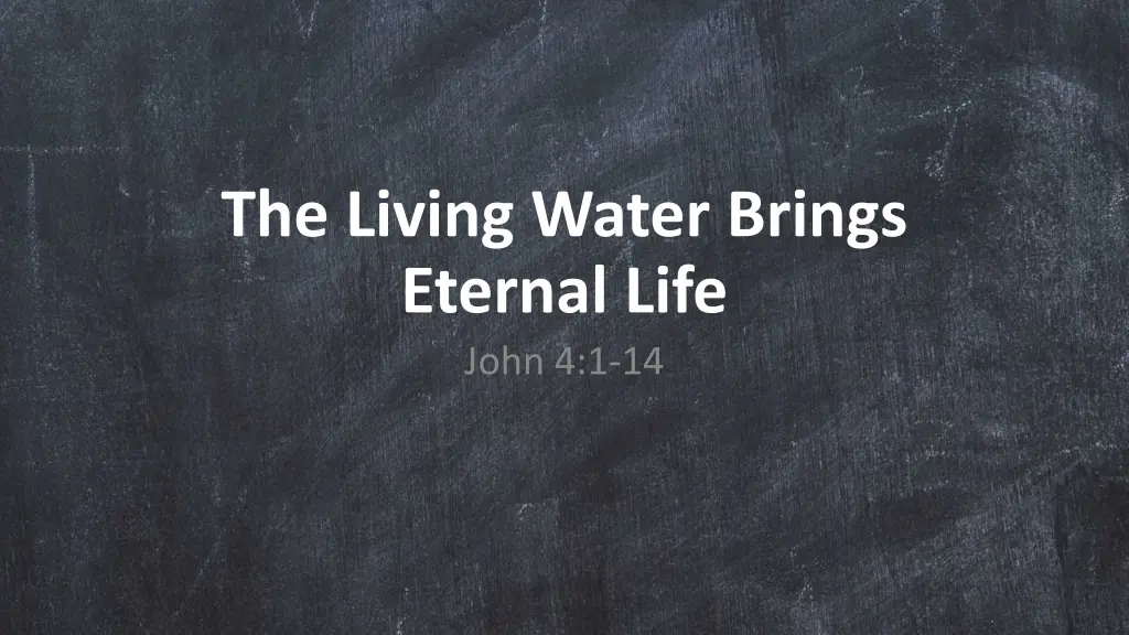 the living water brings eternal life john 4 1 14