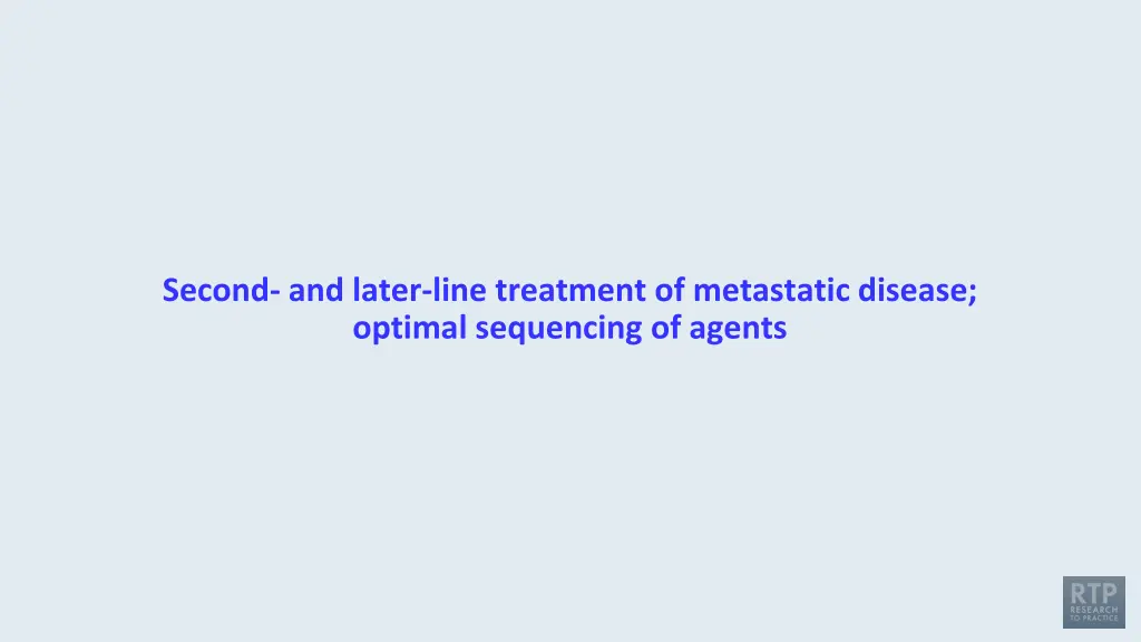 second and later line treatment of metastatic