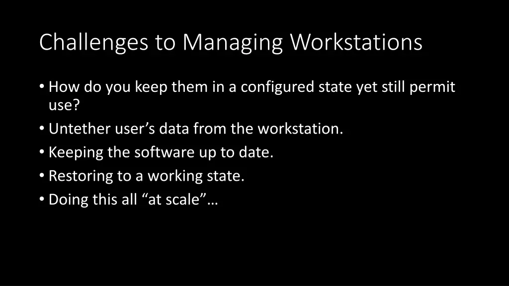 challenges to managing workstations