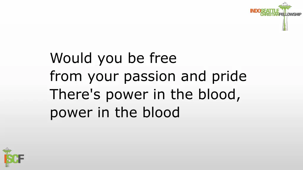 would you be free from your passion and pride