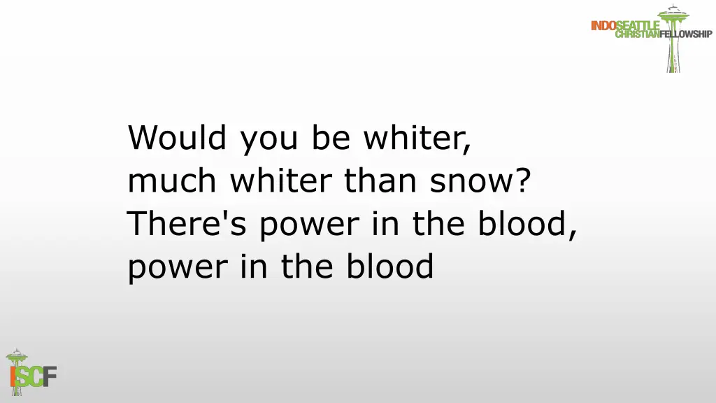 would you be whiter much whiter than snow there