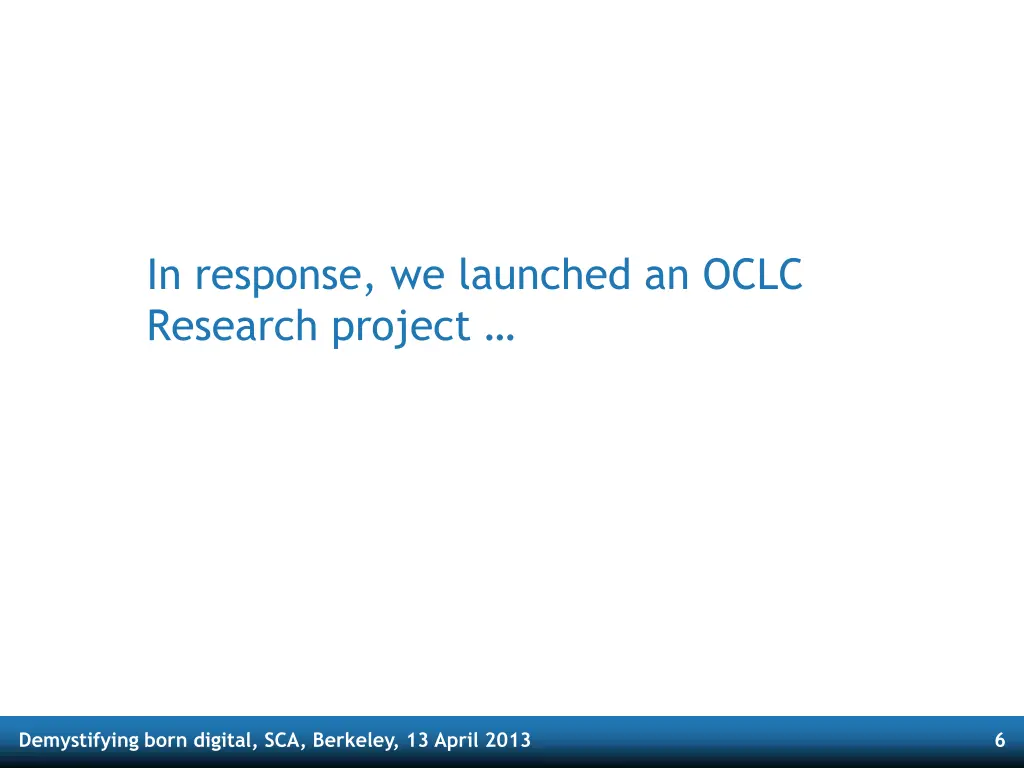 in response we launched an oclc research project