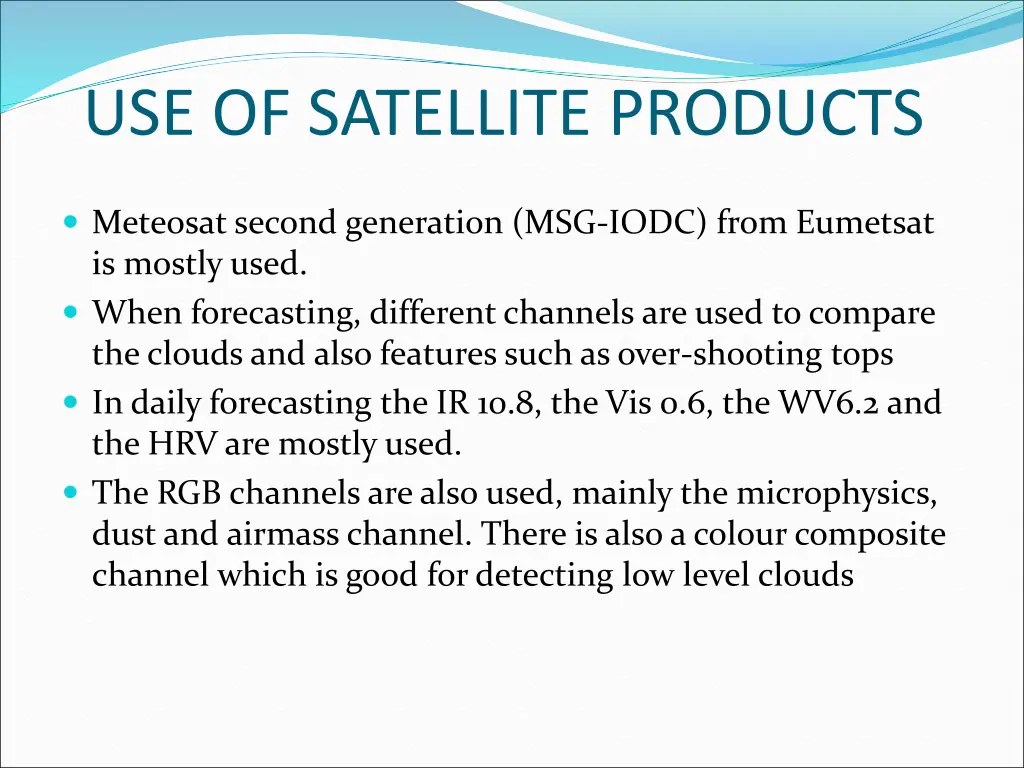 use of satellite products