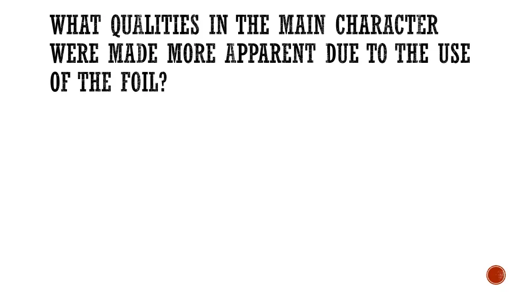 what qualities in the main character were made