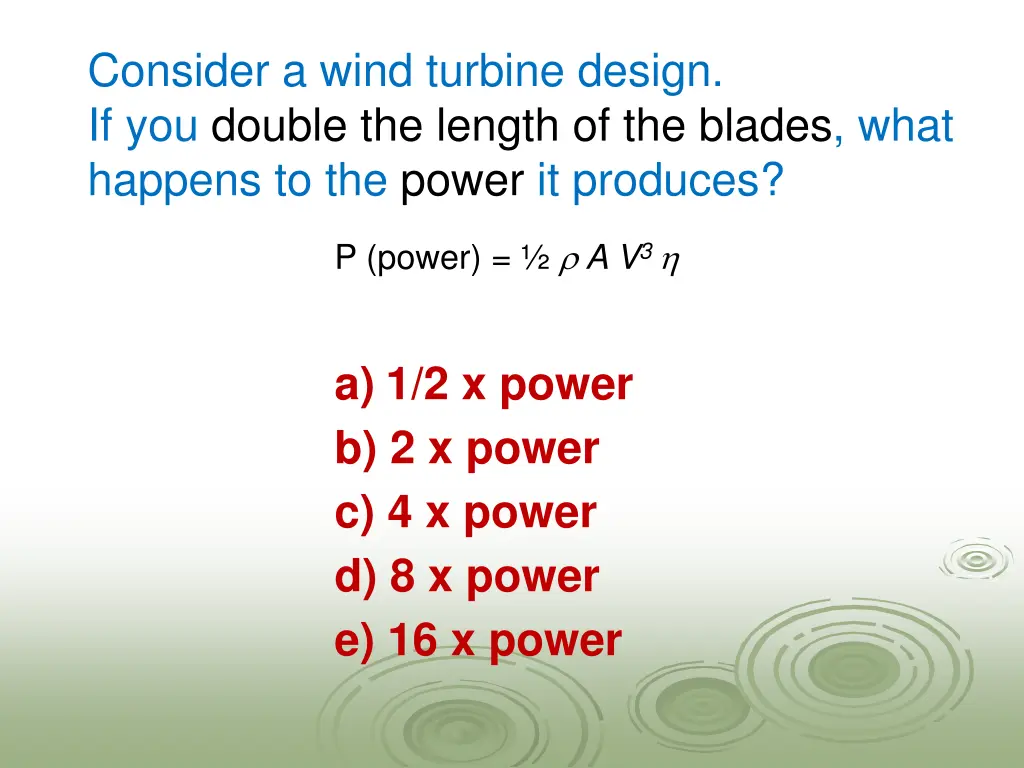 consider a wind turbine design if you double