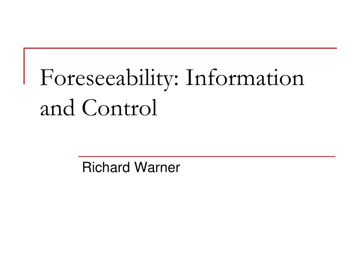 foreseeability information and control