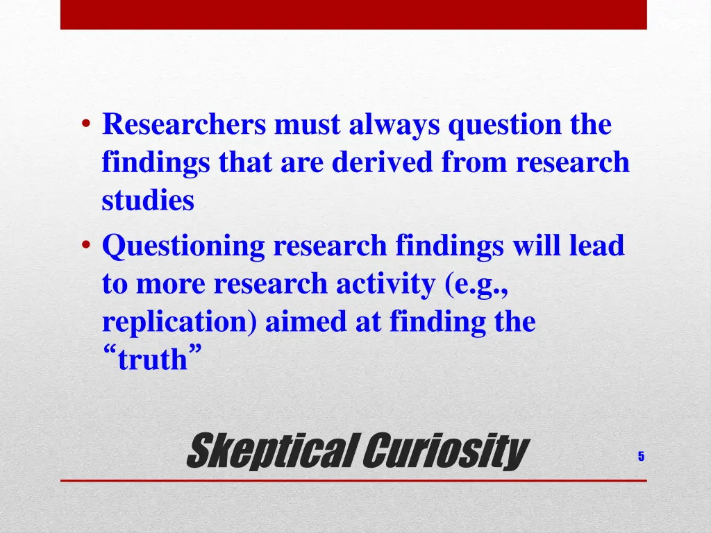 researchers must always question the findings