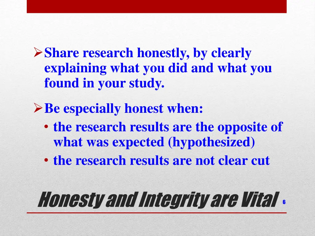 share research honestly by clearly explaining