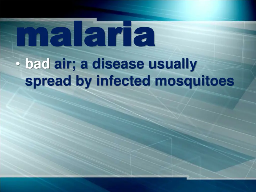 malaria malaria bad air a disease usually spread